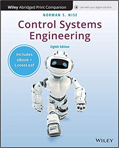 Control Systems Engineering, Enhanced eText, 8th Edition Nise 2019 Solution Manual with APPE