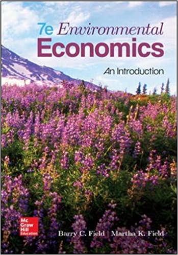 Environmental Economics 7th Edition by Barry Field, Martha k Field Test Bank