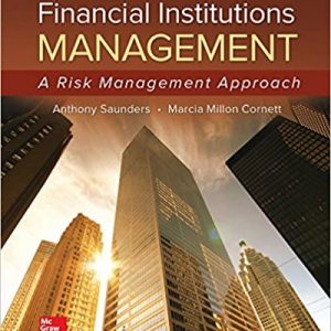Financial Institutions Management A Risk Management Approach 9th Edition By Anthony Saunders and Marcia Cornett 2018 Solution manual