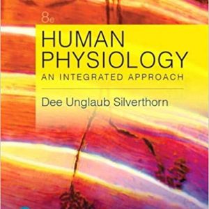 Human Physiology An Integrated Approach, 8E Dee Unglaub Silverthorn, Test Bank TG