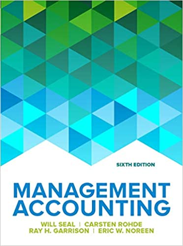 Management Accounting, 6e Will Seal, Carsten Rohde, Instructors Solution Manual