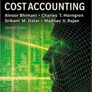 Management and Cost Accounting Alnoor Bhimani 7th Edition, Instructor Manual