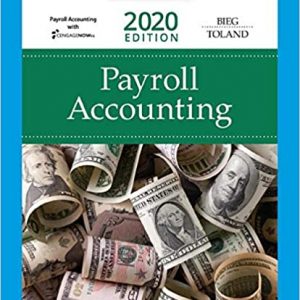 Payroll Accounting 2020, 30th Edition Bernard J. Bieg, Judith A. Toland Solution manual