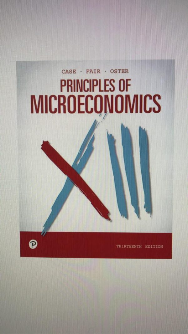 Principles of Microeconomics 13th Edition l E. Case, C. Fair, E. Oster 2020 Test Bank