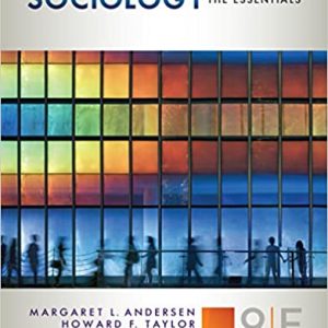 Sociology The Essentials, 9th Edition Margaret L. Andersen, Howard F. Taylor Test Bank