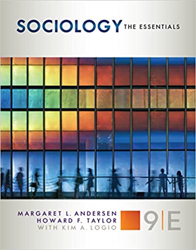 Sociology The Essentials, 9th Edition Margaret L. Andersen, Howard F. Taylor Test Bank
