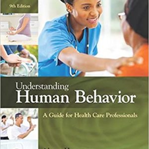 Understanding Human Behavior A Guide for Health Care Professionals, 9th Edition Alyson Honeycutt, Mary Elizabeth Milliken Test Bank