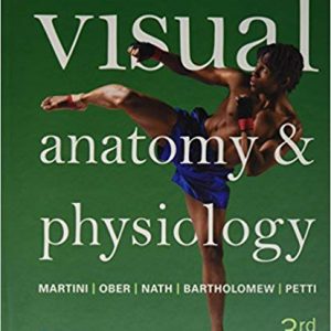 Visual Anatomy & Physiology, 3E H. Martini, C. Ober, L. Nath, F. Bartholomew, F. Petti, Test Bank
