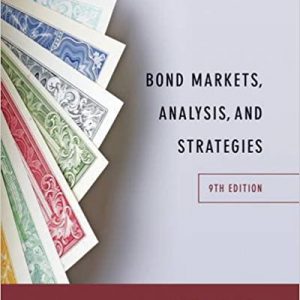 Bond Markets, Analysis, and Strategies, 9th Edition Frank J. Fabozzi, Instructor's Solutions Manual