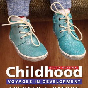 Childhood: Voyages in Development 6th Edition Spencer A. Rathus Test Bank