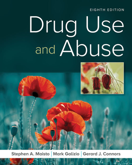 Drug Use and Abuse, 8th Edition Stephen A. Maisto, Mark Galizio, Gerard J. Connors Test Bank and Instructor Solution Manual