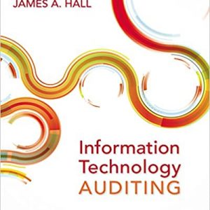 Information Technology Auditing, 4th Edition James A. Hall Test Bank