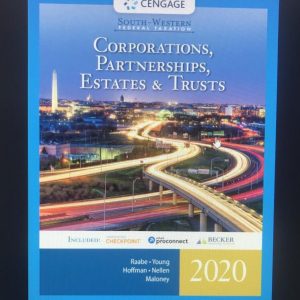South-Western Federal Taxation 2020 Corporations, Partnerships, Estates and Trusts, 43rd Edition William A. Raabe, James C. Young, William H. Hoffman, Jr., Annette Nellen, David M. Maloney Test Bank