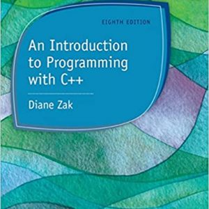 An Introduction to Programming with C++, 8th Edition Diane Zak Test Bank