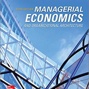 Brickley - Managerial Economics and Organizational Architecture - 6e, ISBN 0073523143 Test Bank