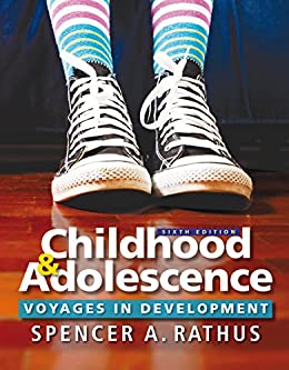 Childhood and Adolescence Voyages in Development, 6th Edition Spencer A. Rathus Test Bank