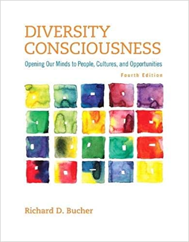 Diversity Consciousness Opening Our Minds to People, Cultures, and Opportunities, 4E Richard D. Bucher Instructor Manual ,
