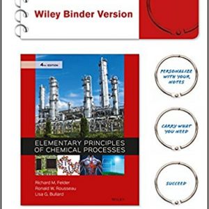 Elementary Principles of Chemical Processes, Binder Ready Version, 4th Edition Felder, Rousseau, Bullard Instructor Solutions Manual