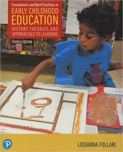 Foundations and Best Practices in Early Childhood Education 4th Edition Lissanna Follari Test Bank
