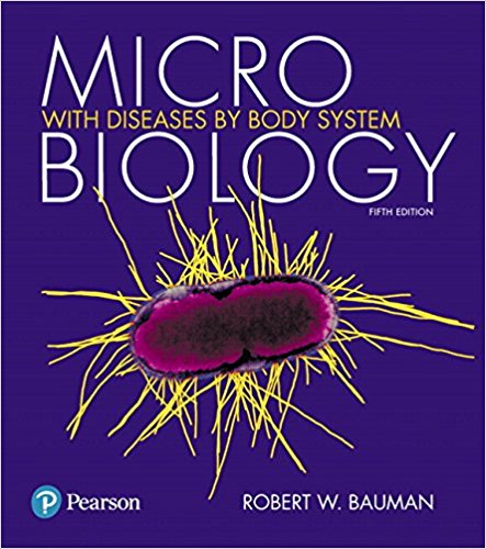 Microbiology with Diseases by Body System, 5th Edition Robert W. Bauman Test Bank