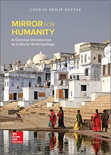 Mirror for Humanity A Concise Introduction to Cultural Anthropology, 10e Conrad Philip Kottak Test Bank