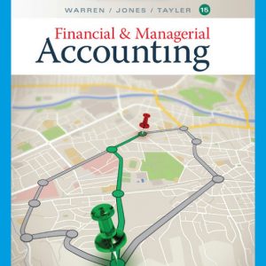 Financial & Managerial Accounting, 15th Edition Carl S. Warren, James M. Reeve, Jonathan Duchac Test Bank