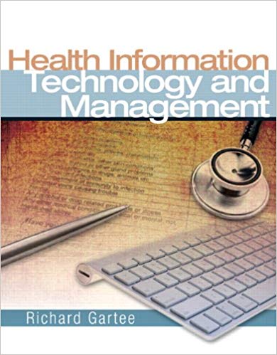 Health Information Technology and Management Richard Gartee Instructor Manual w case studies