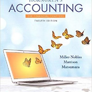 Horngren's Accounting, 12E Tracie L. Miller-Nobles , L. Mattison, Matsumura, Instructor Solution Manual