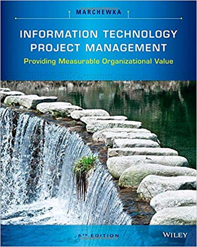 Information Technology Project Management Providing Measurable Organizational Value, 5th Edition Marchewka Instructor's Manual