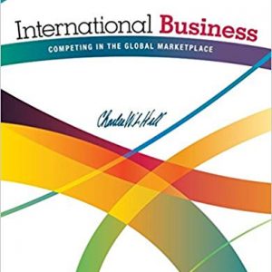 International Business Competing in the Global Marketplace, 10e Charles W. L. Hill, Test Bank