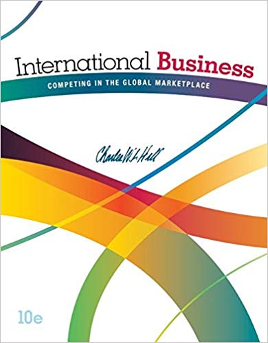 International Business Competing in the Global Marketplace, 10e Charles W. L. Hill, Test Bank