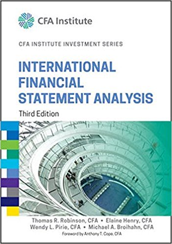 International Financial Statement Analysis, 3rd Edition Robinson, Henry, Pirie, Broihahn, Cope Solution Manual