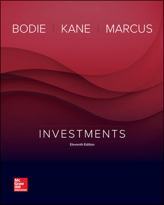 Investments 11th Edition By Zvi Bodie and Alex Kane and Alan Marcus © 2018 Test Bank