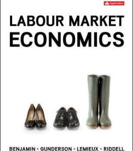 Labour Market Economics, 8e Dwayne Benjamin, Test Bank