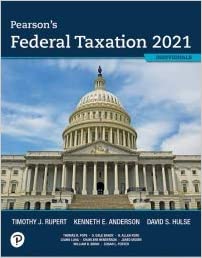 Pearsons Federal Taxation 2021 Corporations, Partnerships, Estates & Trusts, 34th E , J. Rupert, E. Anderson, S. Hulse Test Bank