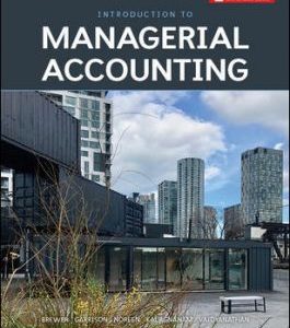 Introduction to Managerial Accounting, 6e Canadain Edition Peter Brewer 2020 Test Bank