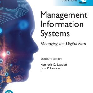 Management Information Systems Managing the Digital Firm, Global Edition, 16th Edition Kenneth C. Laudon, Jane P. Laudon, Test Bank