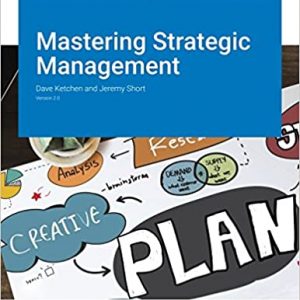 Mastering Strategic Management Version 2.0 By Dave Ketchen and Jeremy Short Test Bank