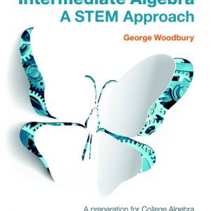 Presentations for Intermediate Algebra A STEM Approach 1st Edition George Woodbury Test Bank