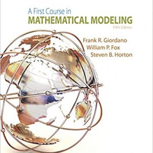 A First Course in Mathematical Modeling, 5th Edition Frank R. Giordano Solution manual
