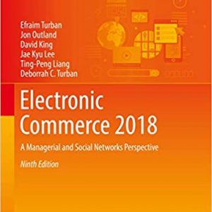 Electronic Commerce 2018 A Managerial and Social Networks Perspective Efraim Turban PH.D. Jon Outland David King Test bank