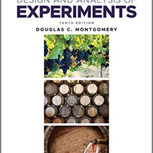 Design and Analysis of Experiments, Enhanced eText, 10th Edition Montgomery 2019 Solutions Manual