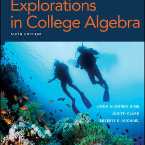 Explorations in College Algebra, 6th Edition Kime, Clark, Michael Test Bank