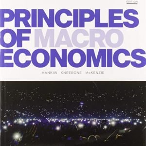 Principles of Macroeconomics, 8th Canadian Edition N. Gregory Mankiw, Ronald D. Kneebone, Kenneth J McKenzie Test Bank
