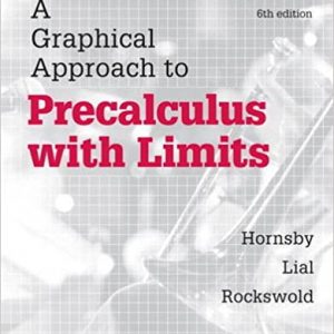 A Graphical Approach to Precalculus with Limits, 6th Edition John Hornsby, Test Bank TG