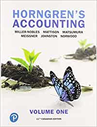 Horngren’s Accounting, Volume 1, Eleventh Canadian Edition 11E Miller-Nobles, Mattison, Matsumura, Meissner, Johnston, Johnston & Norwood ©2020 Instructor Solution Manual