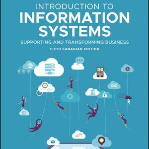Introduction to Information Systems, 5th Canadian Edition Rainer, Prince, Splettstoesser-Hogeterp, Sanchez-Rodriguez Test Bank
