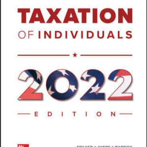 McGraw-Hill's Taxation of Individuals 2022 Edition 13th Edition Brian Spilker Benjamin Ayers 13th edition Test Bank and Solution Manual