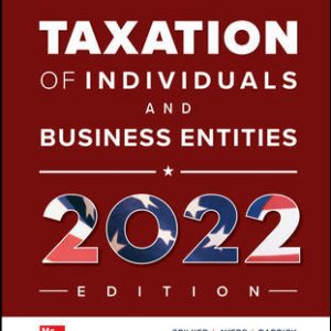 McGraw Hill's Taxation of Individuals and Business Entities 2022 Edition 13th Edition Brian Spilker Benjamin Ayers Test Bank and Solution Manual