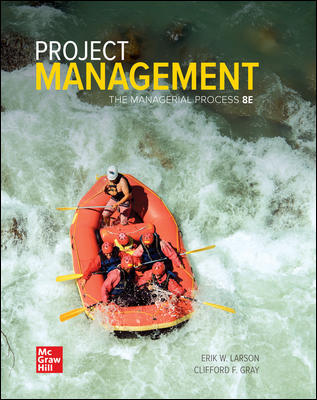 Project Management The Managerial Process 8th Edition By Erik Larson and Clifford Gray Test bank(2)